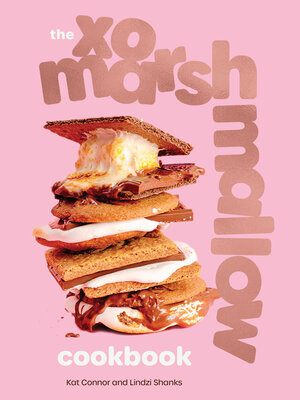 cover image of The XO Marshmallow Cookbook